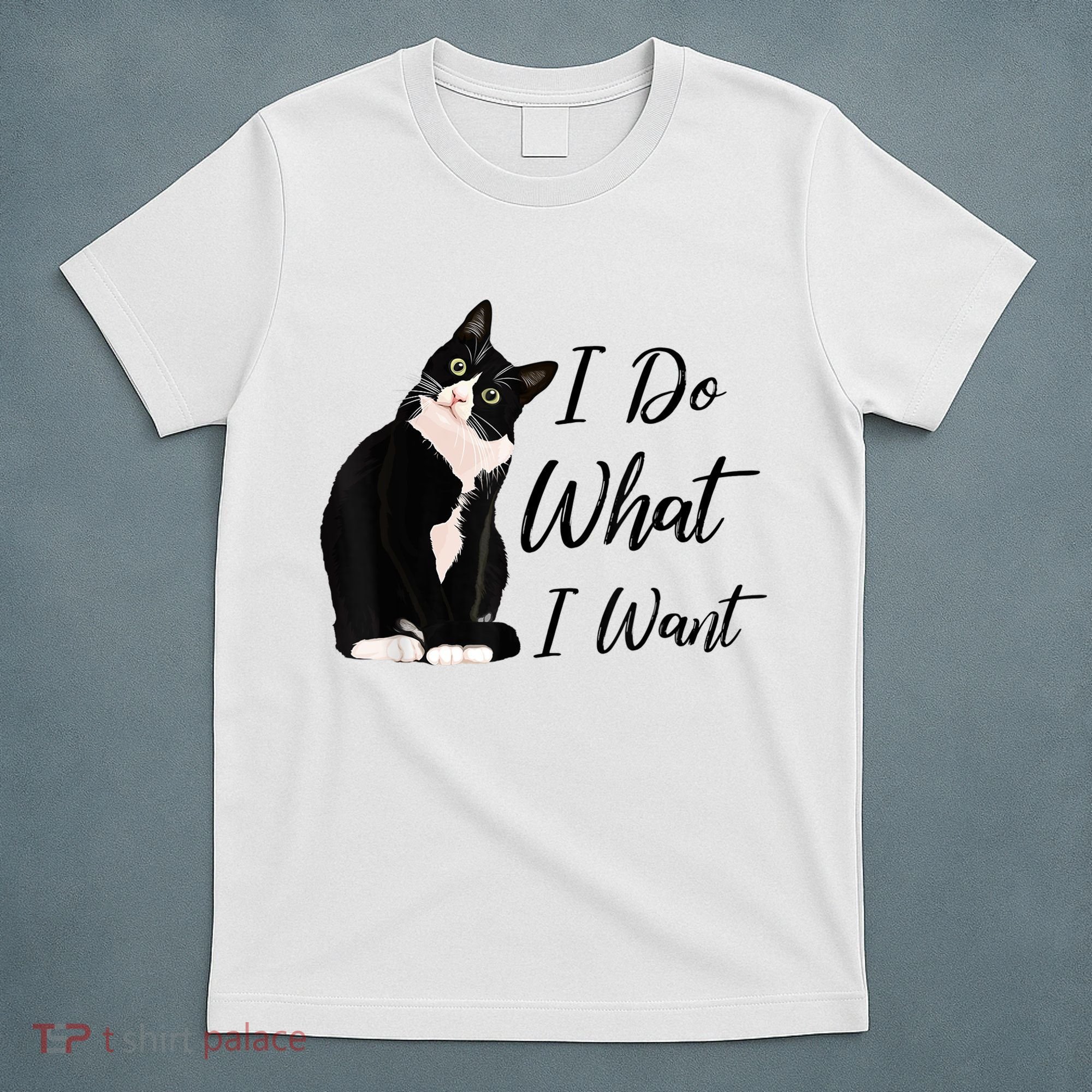 Do What I Want Tuxedo Cat Mom Cute Funny Graphic TShirt T-Shirt
