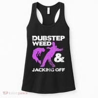 Dubstep Weed & Jacking Off Techno Rave Edm Festival Grunge Women's Tank Top thumb 0
