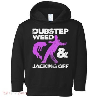 Dubstep Weed & Jacking Off Techno Rave Edm Festival Grunge Toddler Hoodie