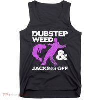 Dubstep Weed & Jacking Off Techno Rave Edm Festival Grunge Tank Top thumb 0