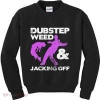 Dubstep Weed & Jacking Off Techno Rave Edm Festival Grunge Kids Sweatshirt thumb 0