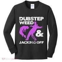 Dubstep Weed & Jacking Off Techno Rave Edm Festival Grunge Kids Long Sleeve Shirt thumb 0