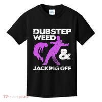 Dubstep Weed & Jacking Off Techno Rave Edm Festival Grunge Kids T-Shirt thumb 0