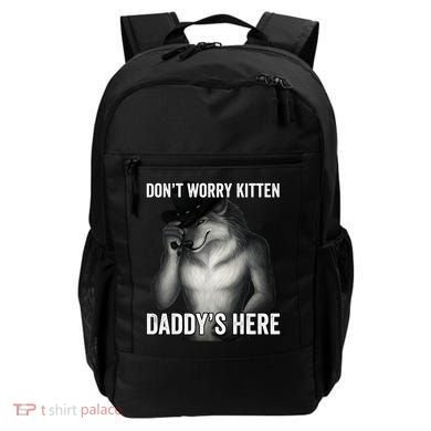 DonT Worry Kitten DaddyS Here Backpack
