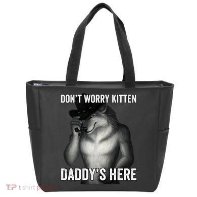 DonT Worry Kitten DaddyS Here Tote Bag