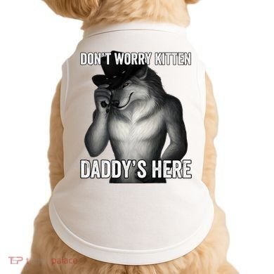 DonT Worry Kitten DaddyS Here Doggie Tank