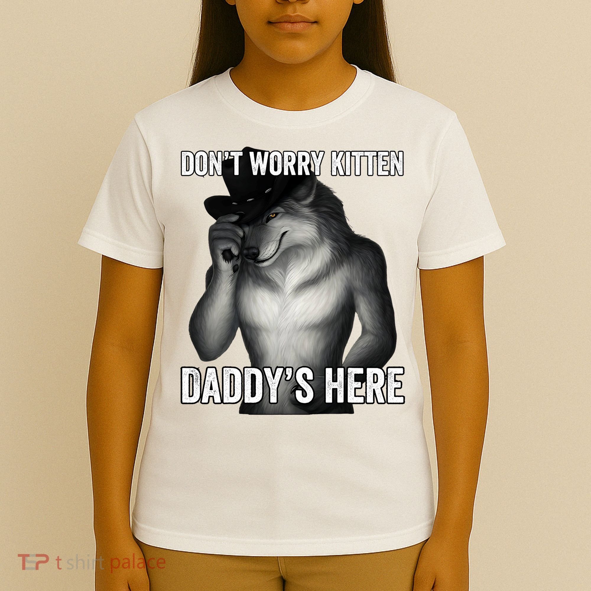 DonT Worry Kitten DaddyS Here T-Shirt