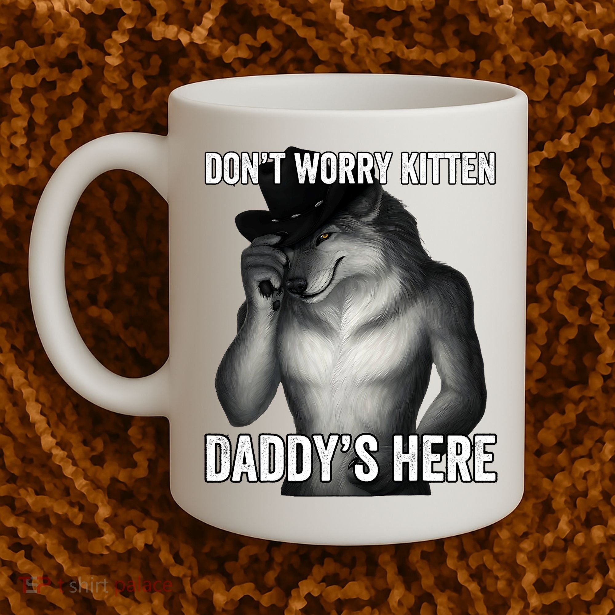 DonT Worry Kitten DaddyS Here Coffee Mug