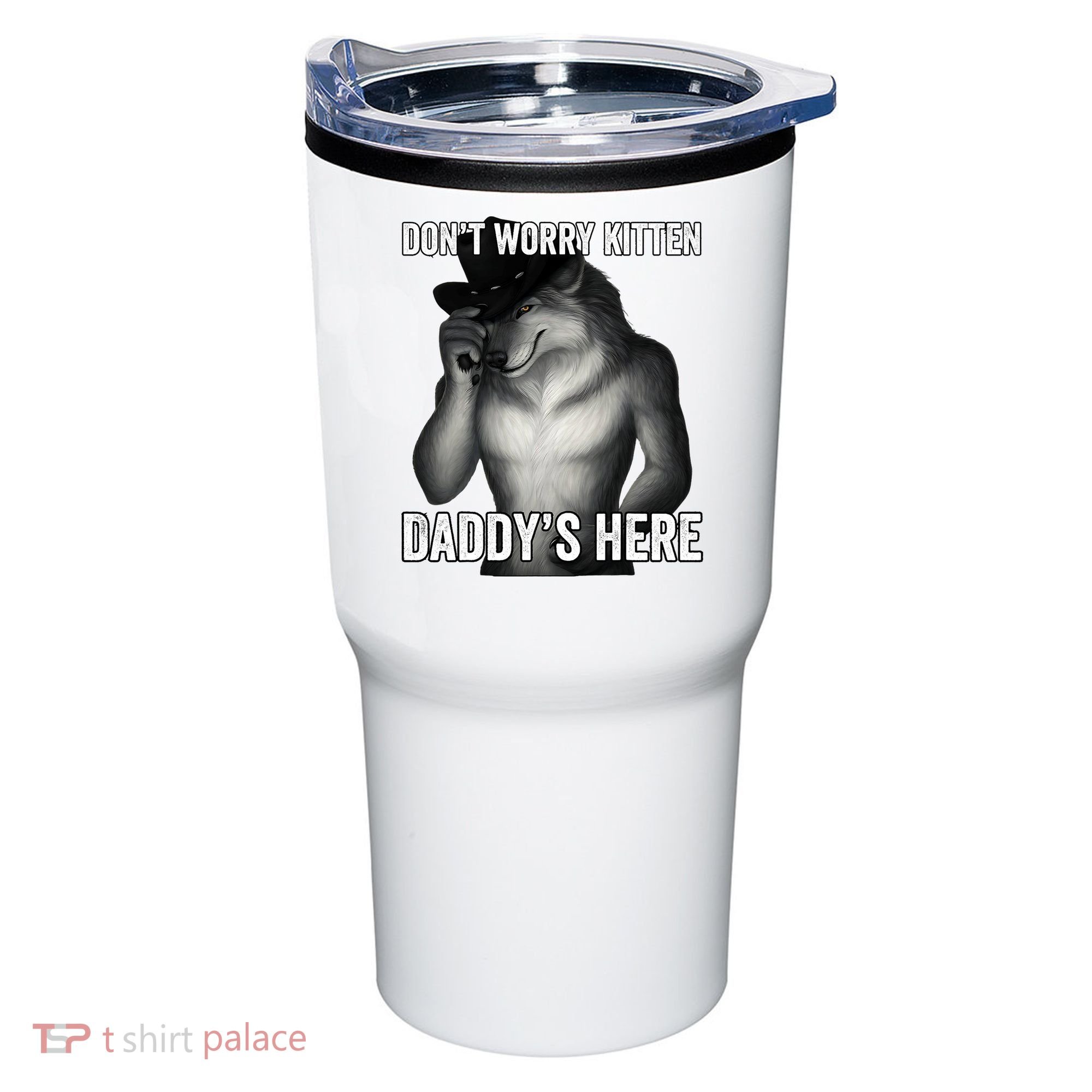 DonT Worry Kitten DaddyS Here Tumbler