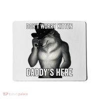 DonT Worry Kitten DaddyS Here Mousepad thumb 0