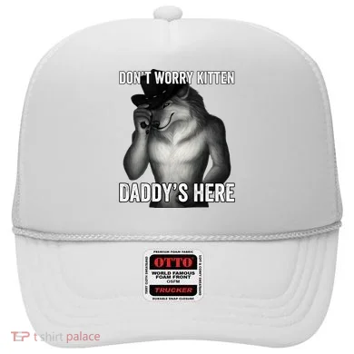 DonT Worry Kitten DaddyS Here Hat