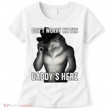 DonT Worry Kitten DaddyS Here Women's T-Shirt