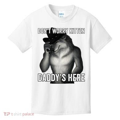 DonT Worry Kitten DaddyS Here Kids T-Shirt