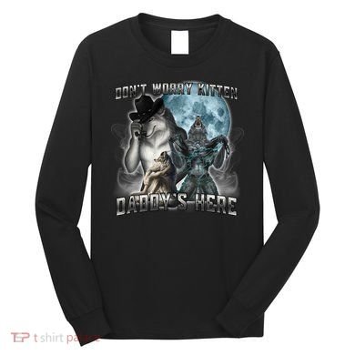 Don't Worry Kitten Daddy's Here Alpha Wolf Long Sleeve Shirt