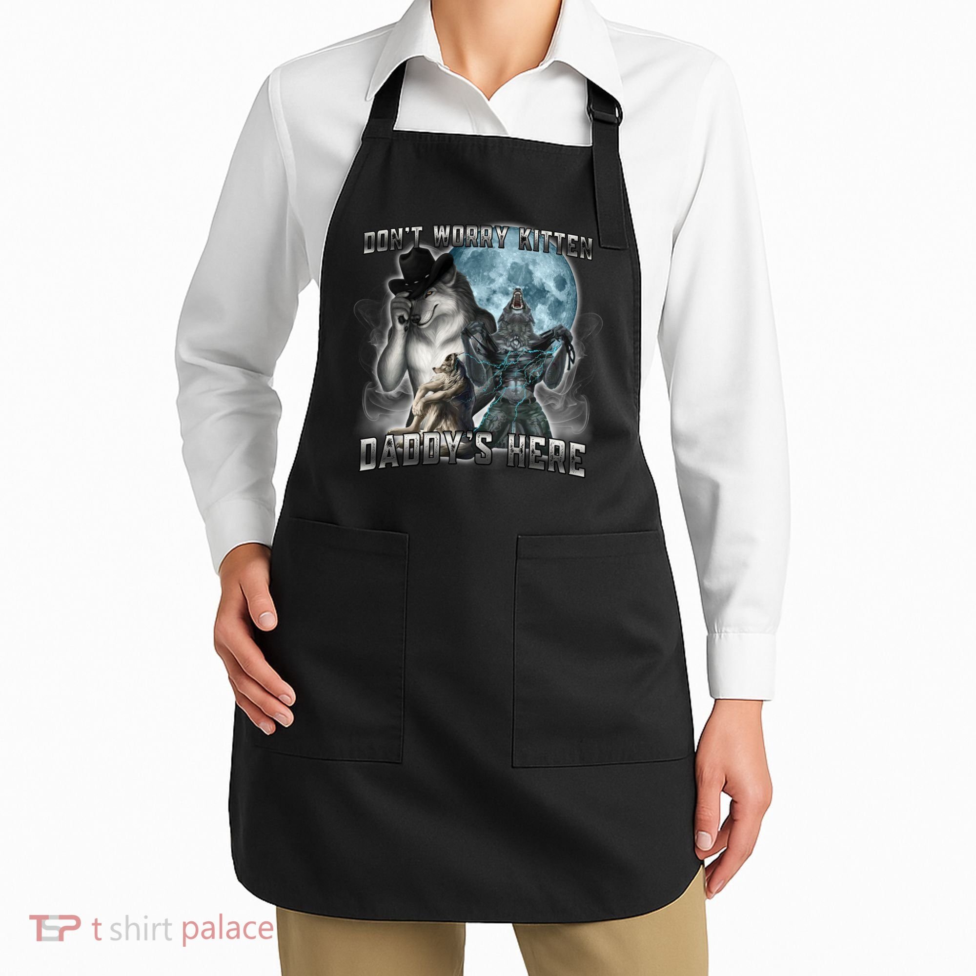 Don't Worry Kitten Daddy's Here Alpha Wolf Apron