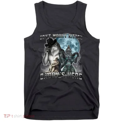 Don't Worry Kitten Daddy's Here Alpha Wolf Tank Top