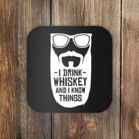 I Drink Whiskey And I Know Things Coaster thumb 0