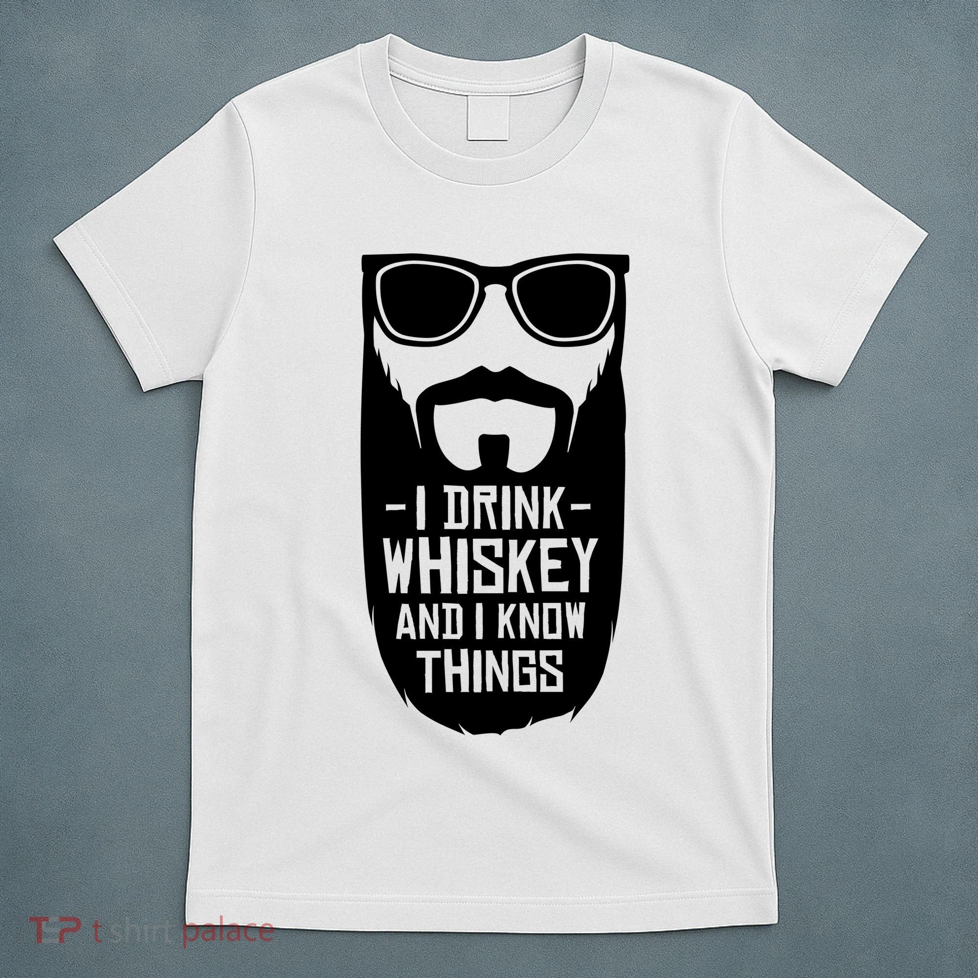I Drink Whiskey And I Know Things T-Shirt
