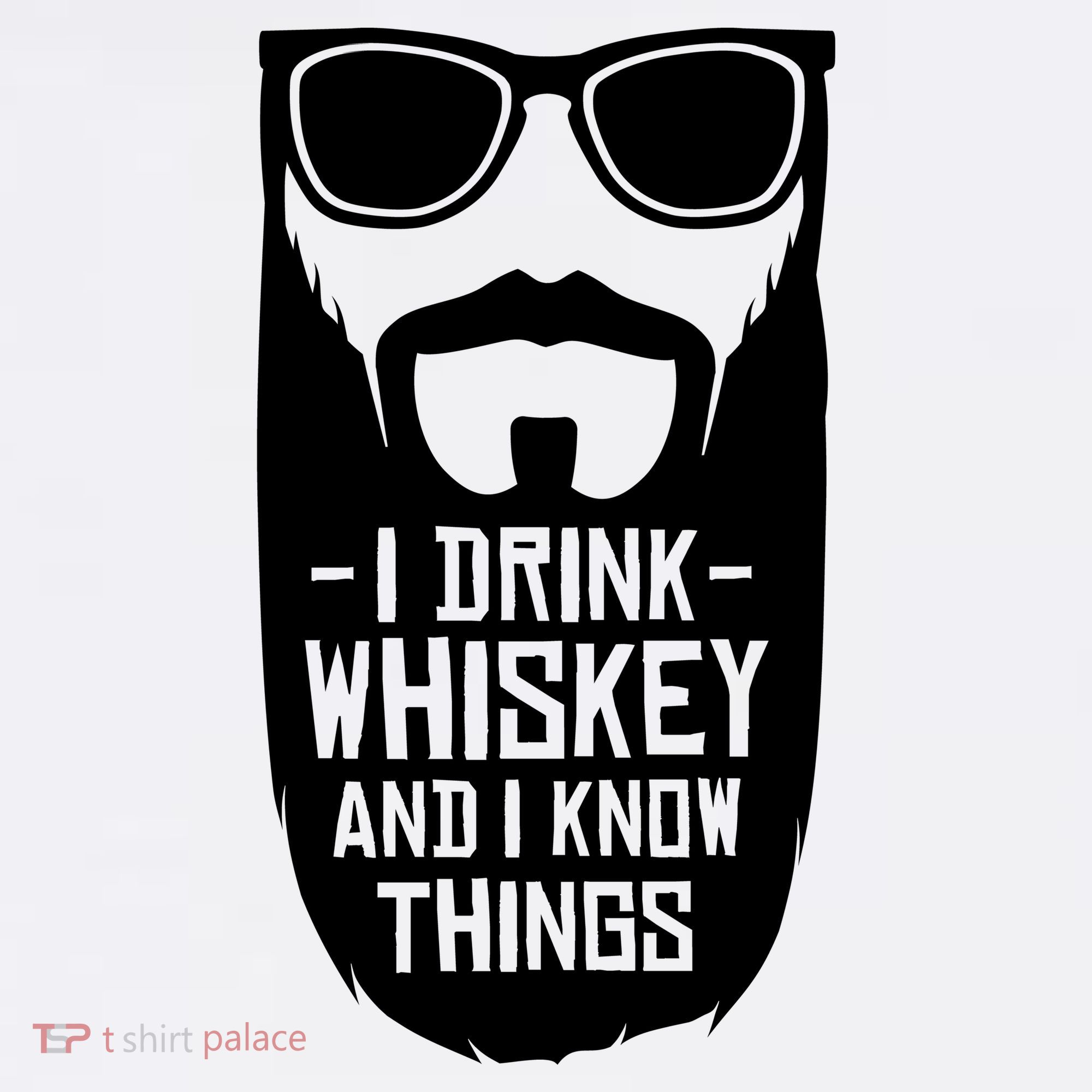 I Drink Whiskey And I Know Things T-Shirt