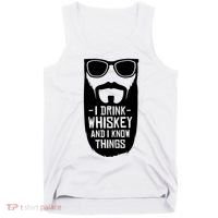 I Drink Whiskey And I Know Things Tank Top thumb 0