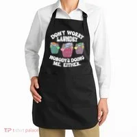 Don't Worry Laundry Nobody's Doing Me Either Funny Apron thumb 2