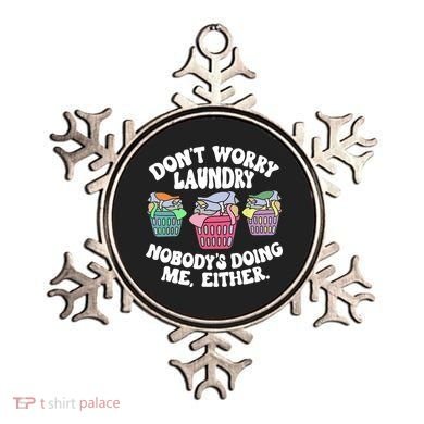 Don't Worry Laundry Nobody's Doing Me Either Funny Ornament