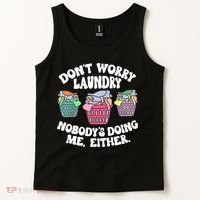 Don't Worry Laundry Nobody's Doing Me Either Funny Tank Top thumb 2