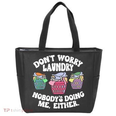 Don't Worry Laundry Nobody's Doing Me Either Funny Tote Bag