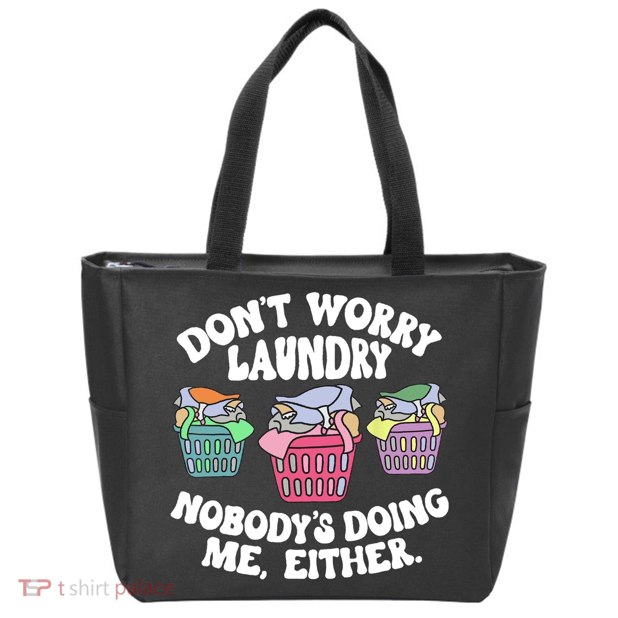 Don't Worry Laundry Nobody's Doing Me Either Funny Tote Bag