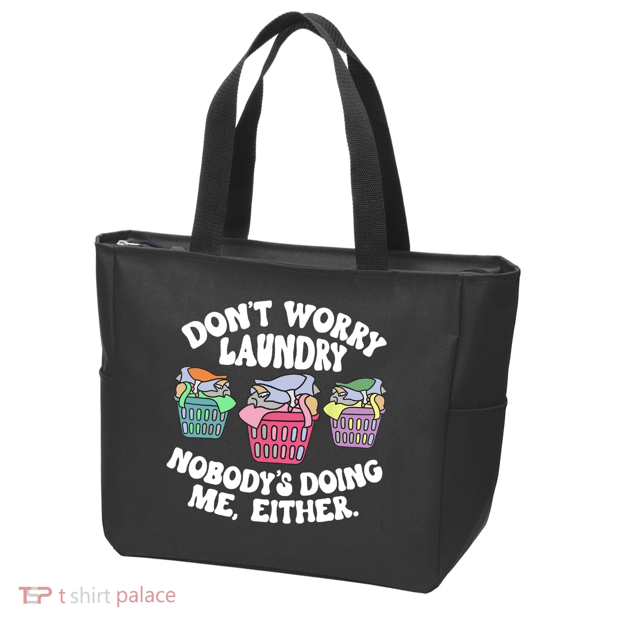 Don't Worry Laundry Nobody's Doing Me Either Funny Tote Bag