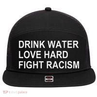 Drink Water Love Hard Fight Racism 7 Panel Mesh Trucker Snapback Hat thumb 0