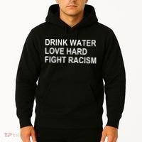 Drink Water Love Hard Fight Racism Hoodie thumb 2