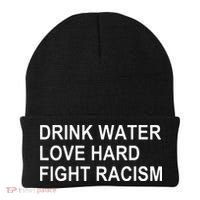 Drink Water Love Hard Fight Racism Beanie thumb 0