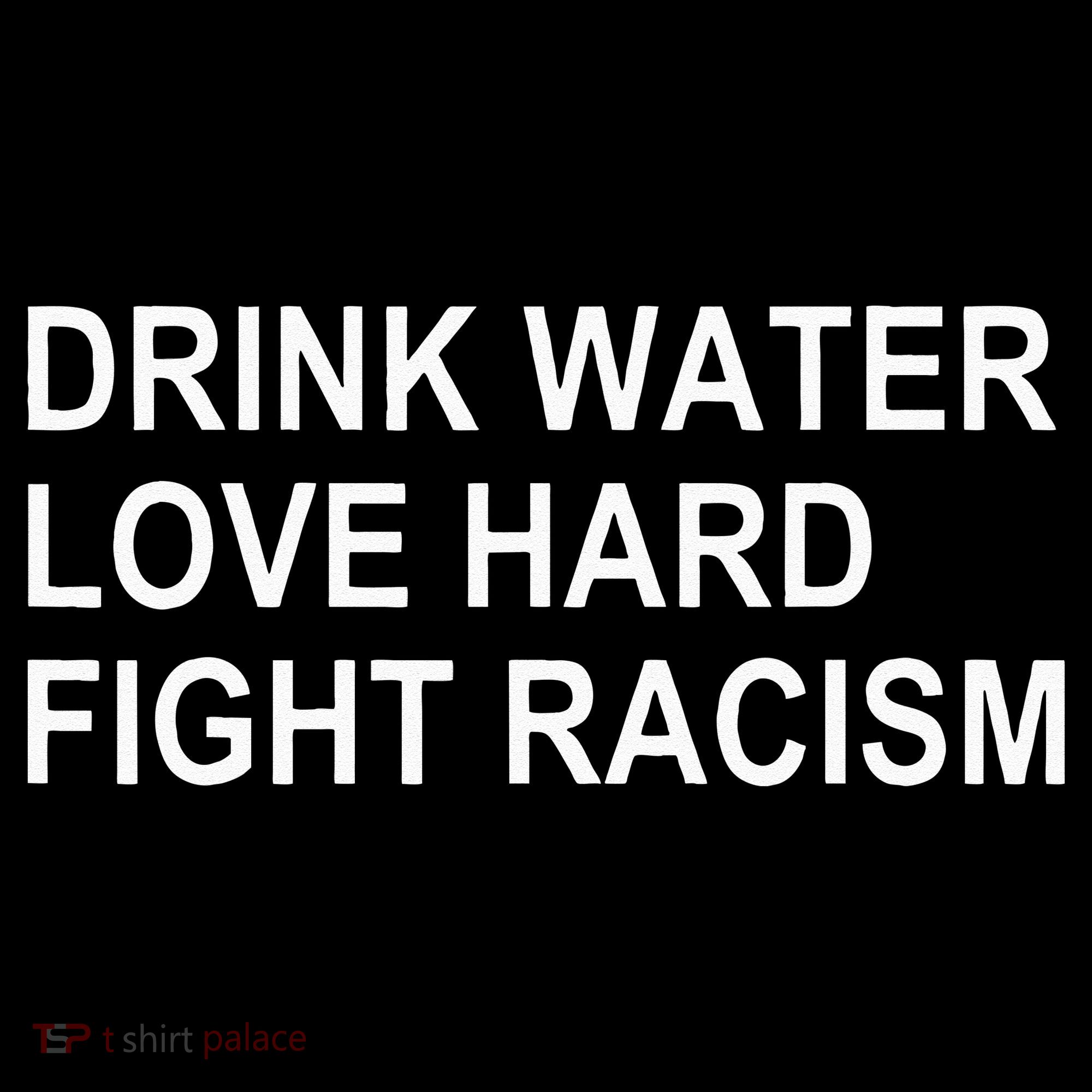 Drink Water Love Hard Fight Racism Coaster