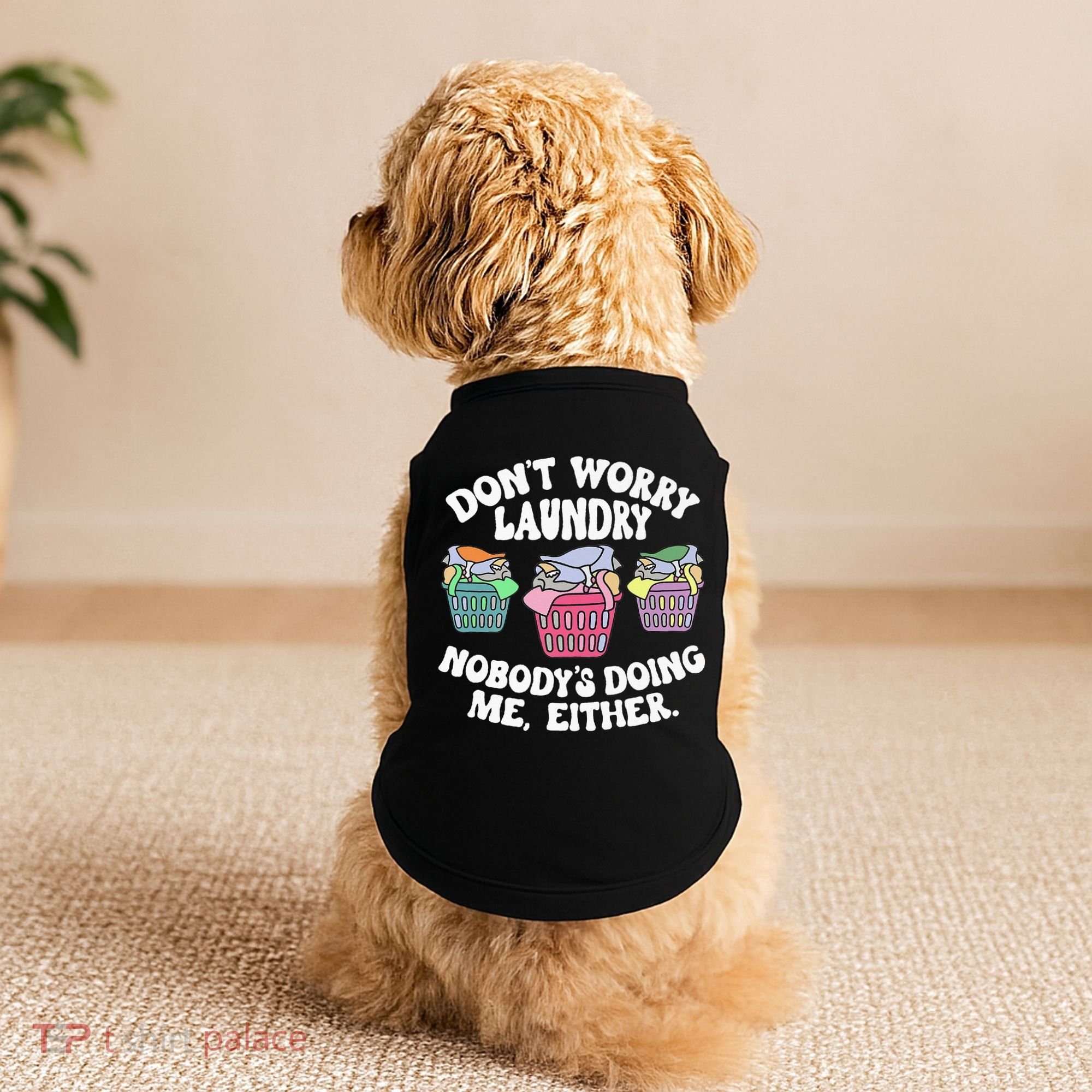 Don't Worry Laundry Nobody's Doing Me Either Funny Premium Doggie Tank