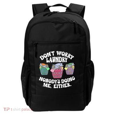 Don't Worry Laundry Nobody's Doing Me Either Funny Premium Backpack
