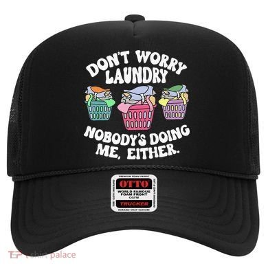 Don't Worry Laundry Nobody's Doing Me Either Funny Premium Hat