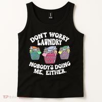 Don't Worry Laundry Nobody's Doing Me Either Funny Premium Tank Top thumb 2