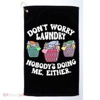 Don't Worry Laundry Nobody's Doing Me Either Funny Premium Golf Towel thumb 0