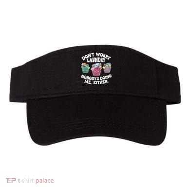 Don't Worry Laundry Nobody's Doing Me Either Funny Premium Visor
