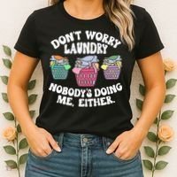 Don't Worry Laundry Nobody's Doing Me Either Funny Premium Women's T-Shirt thumb 2