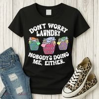 Don't Worry Laundry Nobody's Doing Me Either Funny Premium Women's T-Shirt thumb 3
