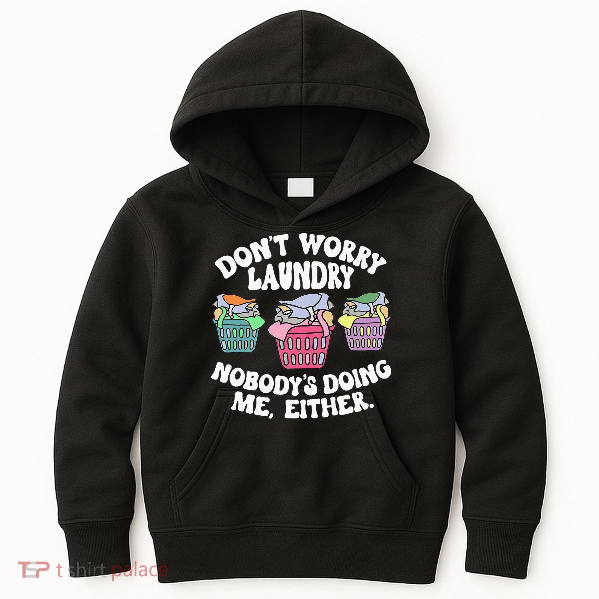 Don't Worry Laundry Nobody's Doing Me Either Funny Premium Kids Hoodie