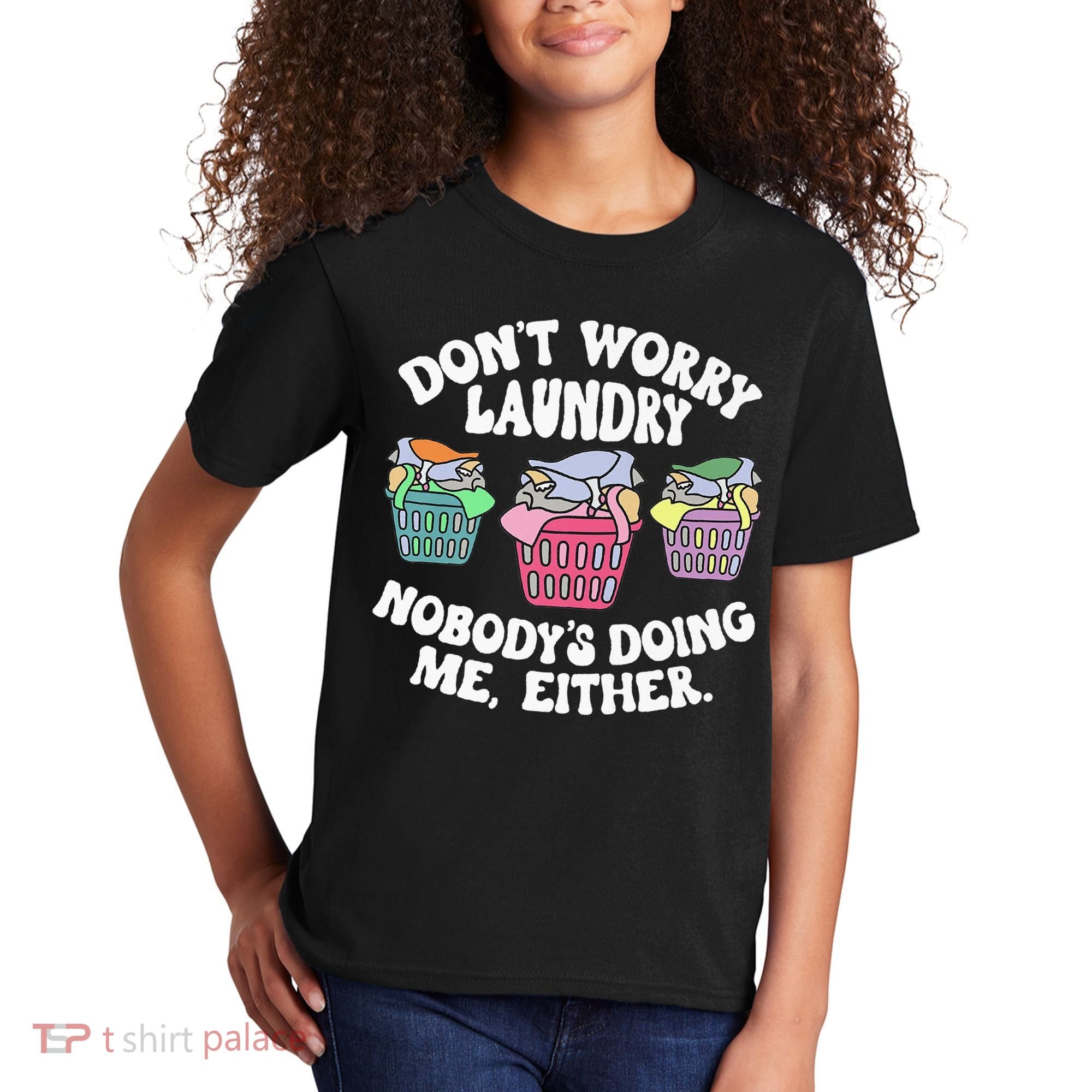 Don't Worry Laundry Nobody's Doing Me Either Funny Premium Kids T-Shirt