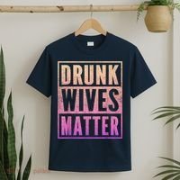 Drunk Wives Matter Fading Color Fade Funny Wife T-Shirt thumb 2