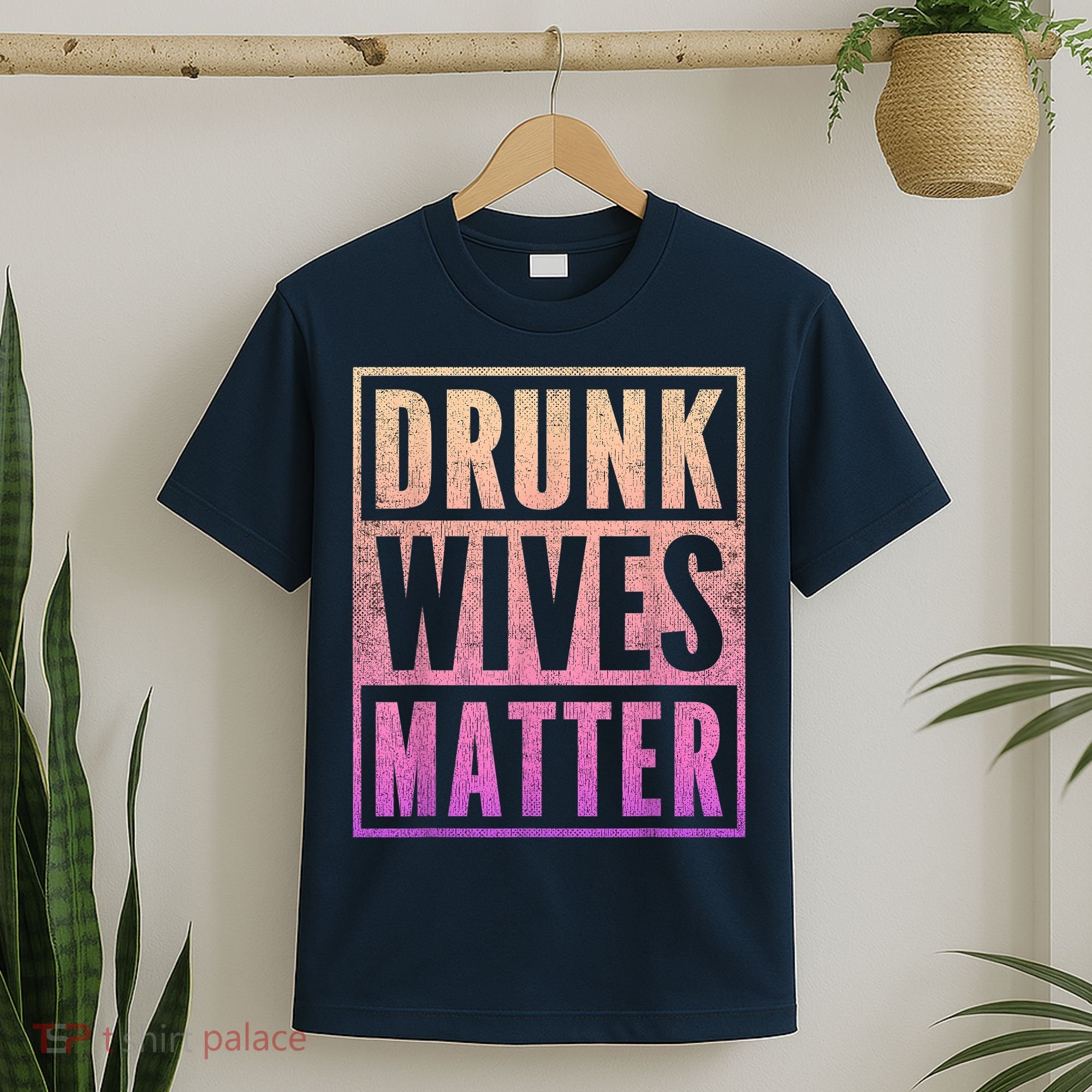 Drunk Wives Matter Fading Color Fade Funny Wife T-Shirt