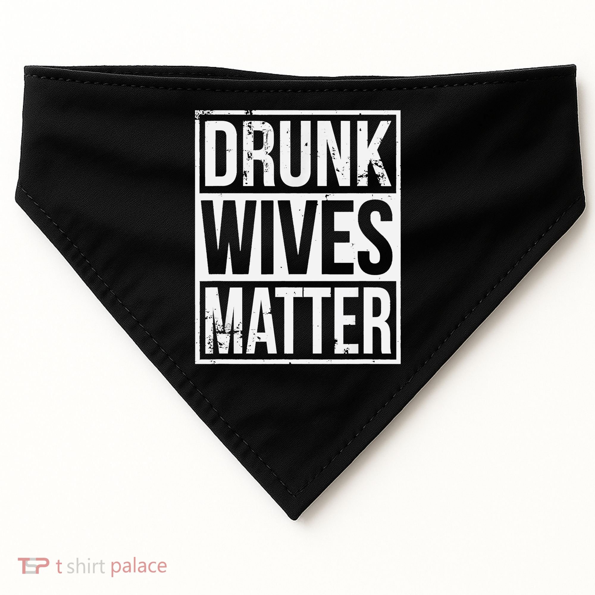 Drunk Wives Matter Funny Drinking Gift USA-Made Doggie Bandana