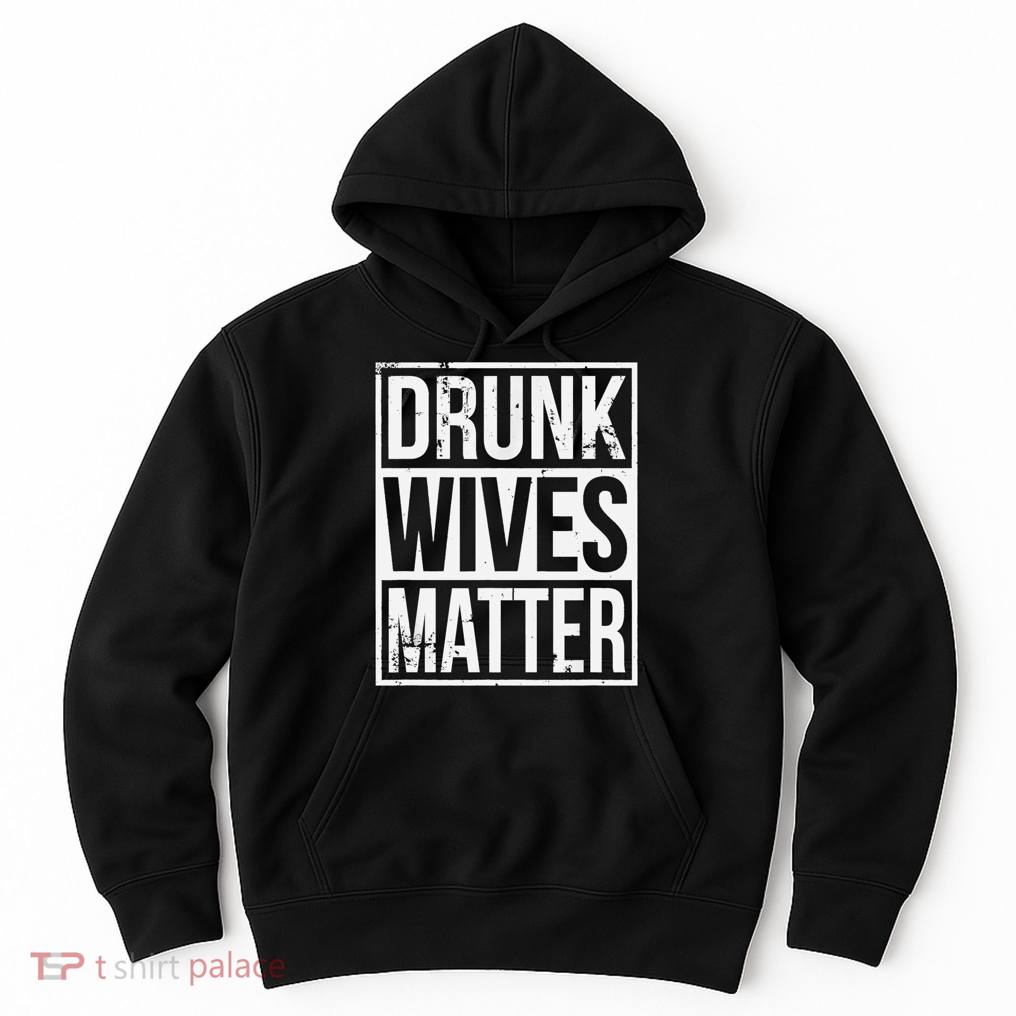 Drunk Wives Matter Funny Drinking Gift Hoodie