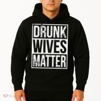 Drunk Wives Matter Funny Drinking Gift Hoodie thumb 2