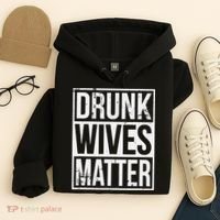 Drunk Wives Matter Funny Drinking Gift Hoodie thumb 4